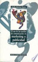 libro El Uso De Los Medios De Comunicación En Marketing Y Publicidad
