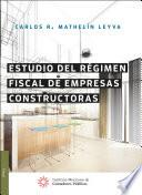 Estudio Del Régimen Fiscal De Empresas Constructoras