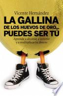 libro La Gallina De Los Huevos De Oro... Puedes Ser Tú