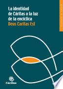 libro La Identidad De Caritas A La Luz De La Encíclica Deus Caritas Est