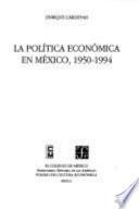 libro La Política Económica En México, 1950 1994