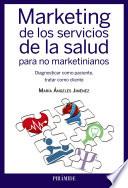 Marketing De Los Servicios De La Salud Para No Marketinianos