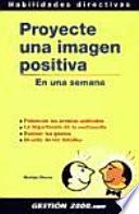 libro Proyecte Una Imagen Positiva