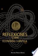 libro Reflexiones Sobre Economía Cuántica