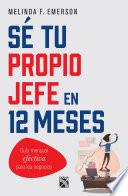 libro Sé Tu Propio Jefe En 12 Meses