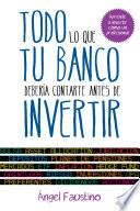 libro Todo Lo Que Tu Banco Debería Contarte Antes De Invertir