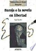 libro Baroja O La Novela En Libertad