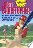 libro El Muchacho Que Bateaba Solo Jonrones /the Kid Who Only Hit Homers