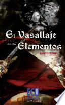 libro El Vasallaje De Los Elementos