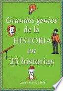 libro Grandes Genios De La Historia En 25 Historias