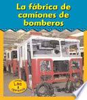 libro La Fábrica De Camiones De Bomberos
