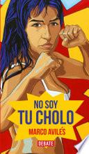 libro No Soy Tu Cholo