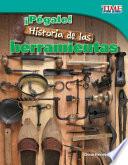 libro Pegale! Historia De Las Herramientas (hit It! History Of Tools) (fluent Plus)