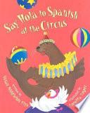 libro Say Hola To Spanish At The Circus