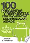 libro 100 Preguntas Y Respuestas Para Trabajar Como Desarrollador Android