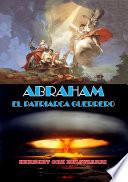 libro Abraham El Patriarca Guerrero