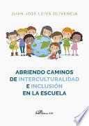 libro Abriendo Caminos De Interculturalidad E Inclusión En La Escuela