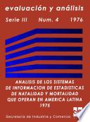libro Análisis De Los Sistemas De Información De Estadísticas De Natalidad Y Mortalidad Que Operan En América Latina 1975. Evaluación Y Análisis. Serie Iii, Número 4, 1976