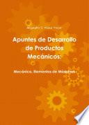 libro Apuntes De Desarrollo De Productos MecÃ¡nicos: MecÃ¡nica, Elementos De MÃ¡quinas