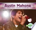 libro Austin Mahone: Cantante Famoso Y Compositor De Música Pop (austin Mahone: Famous Pop Singer & Songwriter)