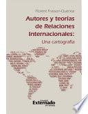 libro Autores Y Teorías De Relaciones Internacionales: Una Cartografía