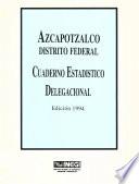 libro Azcapotzalco Distrito Federal. Cuaderno Estadístico Delegacional 1994