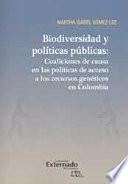 libro Biodiversidad Y Políticas Públicas: Coaliciones De Causa En Las Políticas De Acceso A Los Recursos Genéticos En Colombia