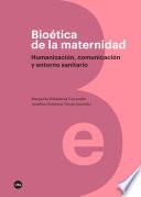 libro Bioética De La Maternidad. Humanización, Comunicación Y Entorno Sanitario