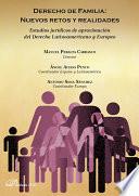 libro Derecho De Familia: Nuevos Retos Y Realidades. Estudios Jurídicos De Aproximación Del Derecho Latinoamericano Y Europeo