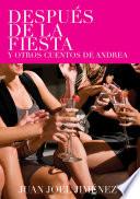 libro Después De La Fiesta Y Otros Cuentos De Andrea