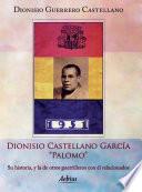 libro Dionisio Castellano García “palomo” Su Historia, Y La De Otros Guerrilleros Con Él Relacionados