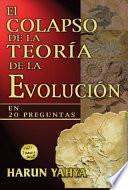 libro El Colapso De La Teoria De La Evolucion En 20 Preguntas