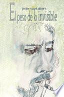 libro El Peso De Lo Invisible