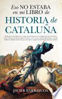 libro Eso No Estaba En Mi Libro De Historia De Cataluña