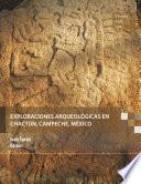 libro Exploraciones Arqueológicas En Chactún, Campeche, México