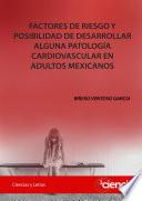 libro Factores De Riesgo Y Posibilidad De Desarrollar Alguna Patología Cardiovascular En Adultos Mexicanos