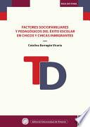 libro Factores Sociofamiliares Y Pedagógicos Del éxito Escolar En Chicos Y Chicas Inmigrantes