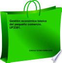 libro Gestión Económica Básica Del Pequeño Comercio. Uf2381