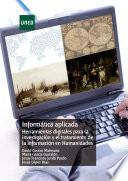 libro InformÁtica Aplicada. Herramientas Digitales Para La InvestigaciÓn Y El Tratamiento De La InformaciÓn En Humanidades