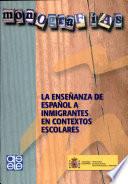 libro La Enseñanza De Español A Inmigrantes En Contextos Escolares