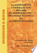 libro La Intervención Comparada Con Menores En Desprotección Y En Conflicto Con La Ley En Diferentes Países