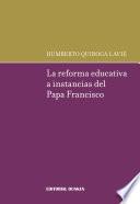 libro La Reforma Educativa A Instancias De El Papa Francisco