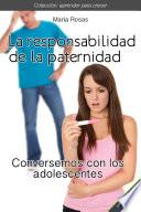 libro La Responsabilidad De La Paternidad Conversemos Con Los Adolescentes