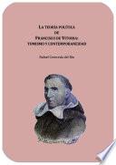 libro La Teoría Política De Francisco De Vitoria: Tomismo Y Contemporaneidad