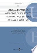 libro Lengua Española: Aspectos Descriptivos Y Normativos En Usos Orales Y Escritos
