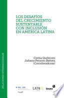 libro Los Desafíos Del Crecimiento Sustentable Con Inclusión En América Latina