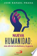 libro Nueva Humanidad: Más Allá Del Alcoholismo Y La Guerra