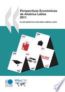 libro Perspectivas Económicas De América Latina 2011 En Qué Medida Es Clase Media América Latina