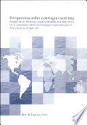 libro Perspectivas Sobre Estrategia Maritima: Ensayos De Las Americas, La Nueva Estrategia Maritima De Ee Uu Y Comentario Sobre Una Estrategia Cooperativa Para El Poder Naval En El Siglo Xxi