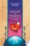 libro Sanar Tu Herida Para Encontrar Tu Misión